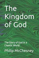 The Kingdom of God: The Glory of God in a Chaotic World 