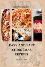 EASY AND FAST CHRISTMAS RECIPES: Prepare A Delicious Christmas Meal 