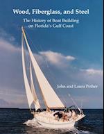 Wood, Fiberglass, and Steel: The History of Boat Building on Florida's Gulf Coast 