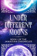 Under Different Moons: Book 1 of the Jamarian Chronicles 