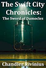 The Swift City Chronicles: The Sword of Damocles 