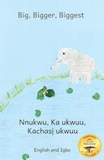 Big, Bigger, Biggest: The Frog That Tried To Outgrow the Elephant in Igbo and English 