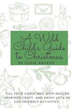 A wild childs guide to Christmas 