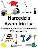 Polski-Joruba Narz&#281;dzia / Aw&#7885;n Irin I&#7779;e Dwuj&#281;zyczny slownik obrazkowy dla dzieci