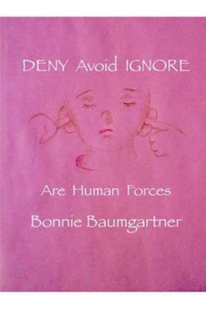 DENY Avoid IGNORE: Are Human Forces