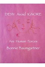 DENY Avoid IGNORE: Are Human Forces 