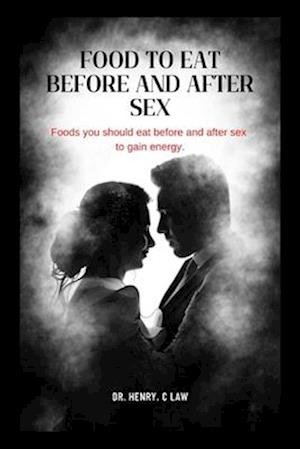 FOOD TO EAT BEFORE AND AFTER SEX: Foods you should eat before and after sex to gain energy.