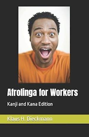 Afrolinga for Workers: Kanji and Kana Edition