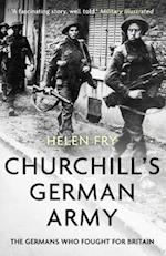 Churchill's German Army: The Germans who fought for Britain in WW2 