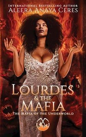 Lourdes & the Mafia: The Mafia of the Underworld: A Standalone Reverse Harem Romance