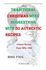 Traditional Christmas Menu Suggestions with 50 Authentic Recipes From 1892-1920 