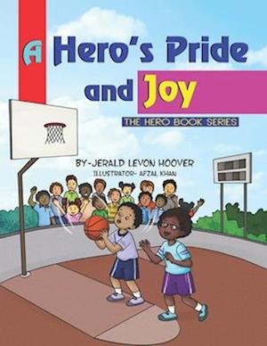 A Hero's Pride and Joy: The Hero Book Series