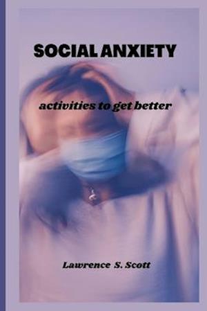 SOCIAL ANXIETY : activities to get better