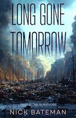Long Gone Tomorrow: Part 2 - The Survivors 