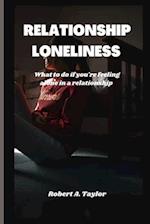 RELATIONSHIP LONELINESS : what to do if you're feeling alone in a relationship 