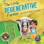 The Little Regenerative Farmer and The Dairy Farm 