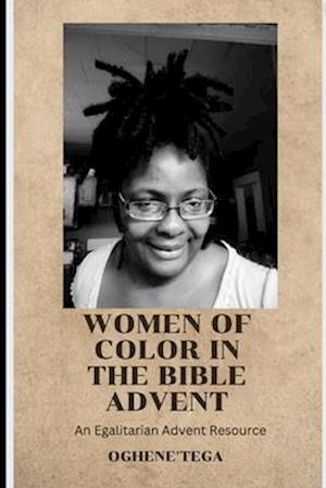 Women of Color In the Bible Advent: An Egalitarian Advent Resource