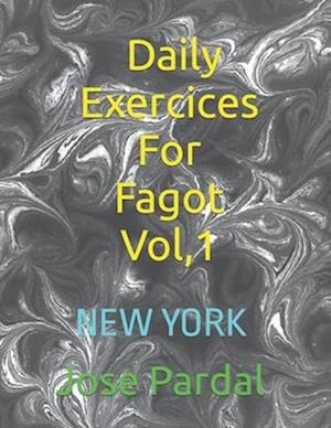 Daily Exercices For Fagot Vol,1: New York