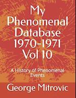 My Phenomenal Database 1970-1971 Vol 10: A History of Phenomenal Events 