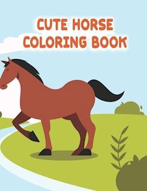 cute Horse Coloring Book: Stress Relief And Relaxation | Cute Gift for Teens & Children