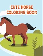 cute Horse Coloring Book: Stress Relief And Relaxation | Cute Gift for Teens & Children 