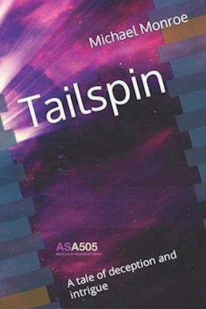 Tailspin: A tale of deception and intrigue