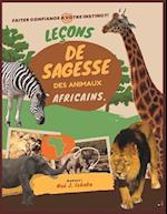 Leçons de Sagesse Des Animaux Africains