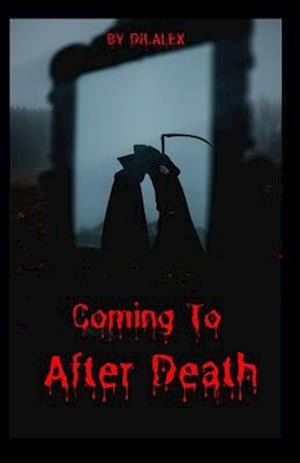 Coming to After Death