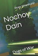 Nochoy Dain: Dogs of War 