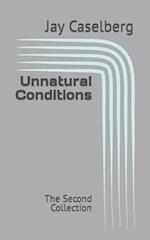 Unnatural Conditions: The Second Collection 