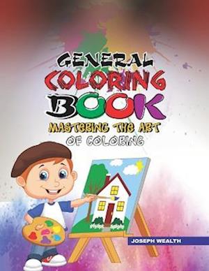 AJSTYLES PRO GENERAL COLORING BOOK MASTERING THE ART OF COLORING: CREATIVE ACTIVITY COLORING BOOK