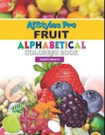 FRUIT ALPHABETICAL COLORING BOOK: CREATIVE FRUIT COLORING BOOK FOR KIDS AND YOUTHS 