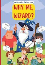 Why Me, Wizard?: Simple Explanations for Children to Make Sense of their Differences 