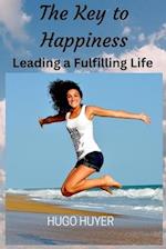 The Key to Happiness: Leading a Fulfilling Life 