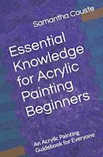 Essential Knowledge for Acrylic Painting Beginners: An Acrylic Painting Guidebook for Everyone 