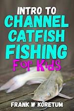 Intro to Channel Catfish Fishing 