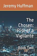 The Chosen: Rise of a Vigilante : Book Two 
