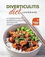Diverticulitis Diet Cookbook: A Comprehensive Guide with Amazing Recipes for Diverticulitis! 