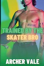 Trained by the Skater Bro 
