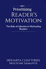 Prioritizing Reader's Motivation: The Role of Libraries in Motivating Readers 