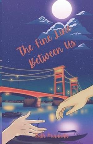 The Fine Line Between Us