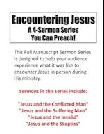 Encountering Jesus: A Four Sermon Series You Can Preach 
