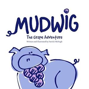 MUDWIG The Grape Adventure