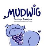 MUDWIG The Grape Adventure 