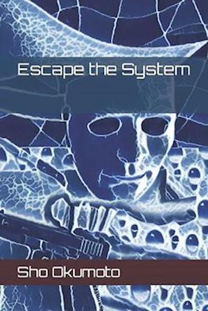 Escape the System