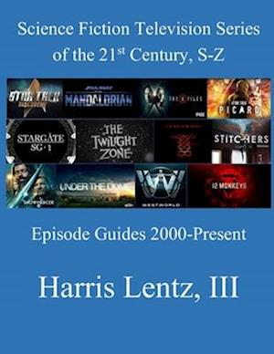 Science Fiction Television Series of the 21st Century, S-Z: Episode Guides, 2000 - Present