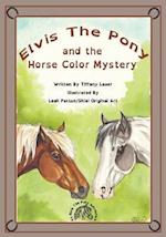 Elvis the Pony and the Horse Color Mystery 