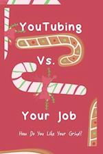 YouTubing vs. Your Job: How Do You Like Your Grind? 