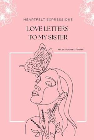 Heartfelt Expressions: Love Letters to My Sister