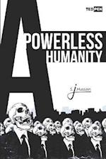 A Powerless Humanity 
